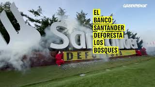 Banco Santander El Banco Santander deforesta. anuncio