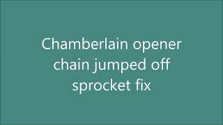 Chamberlain, Craftsman, or Lift Master garage door opener chain came off fix