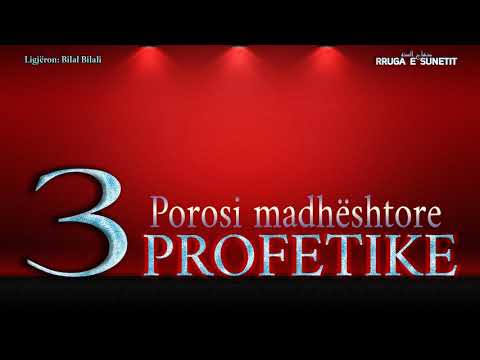 Hutbe: "Tre porosi madhështore Profetike" - Bilal Bilali