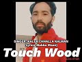 Touch Wood Kaler Chhalla Satnam New Cover Punjabi Song Lyrics Babbu Maan STAR MEKAR Studio