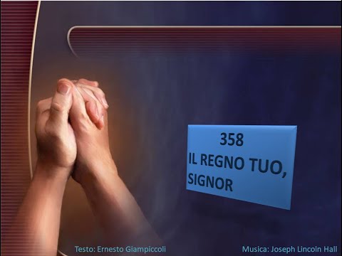 358 Il regno Tuo, Signor - Canti di Lode Chiesa Cristiana Avventista del Settimo Giorno