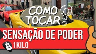 COMO TOCAR SENSAÇÃO DE PODER - 1KILO - SIMPLIFICADA NO VIOLÃO