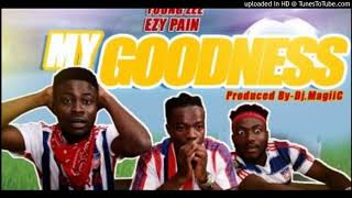 Smithzzy Ft. Young Zee x Ezy Pain - My Goodness (NEW MUSIC 2019)