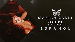 Mariah Carey - You&#39;re So Cold | Traducción al español