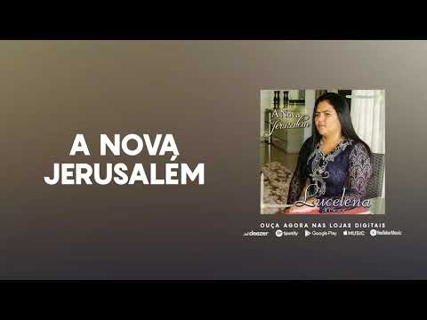 A Nova Jerusalém - Lucelena Alves (Official Audio)