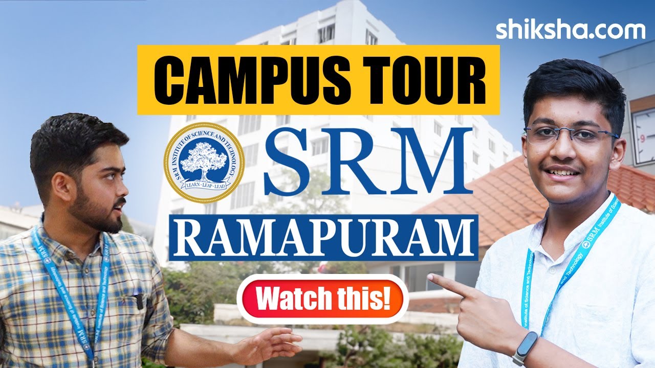 SRM Institute of Science and Technology Ramapuram Campus Tour