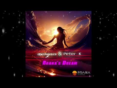 Hoyaa & Peter Krejcik - Roana's Dream (Extended Mix) [ Roana Recordings ]