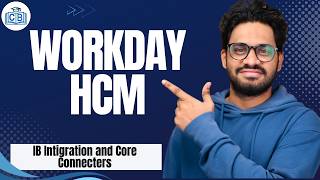 Workday HCM IB Intigration and Core Connecters | Learn Workday HCM Course | Workday | CyberBrainer
