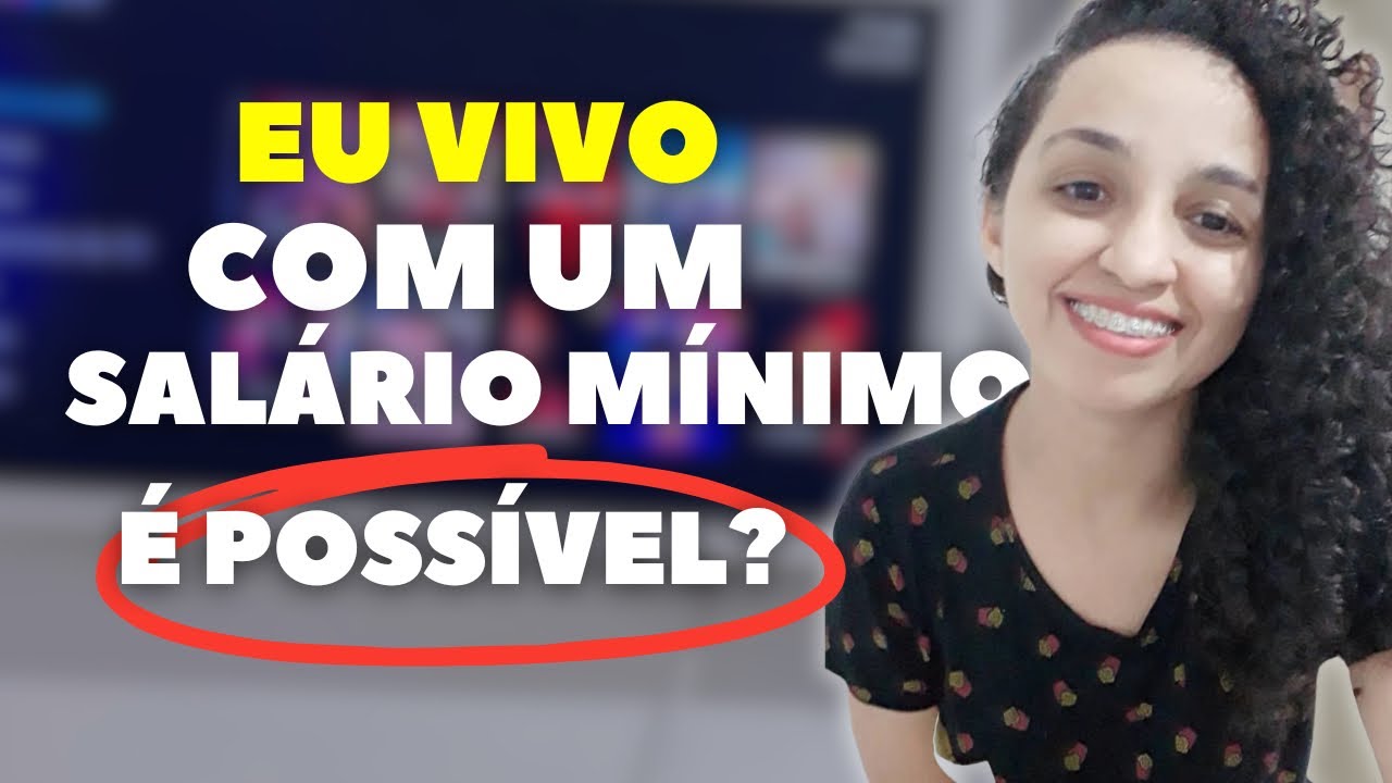 COMO VIVER COM UM SALÁRIO MÍNIMO: R$1.412,00. É POSSÍVEL VIVER COM UM SALÁRIO MÍNIMO HOJE?