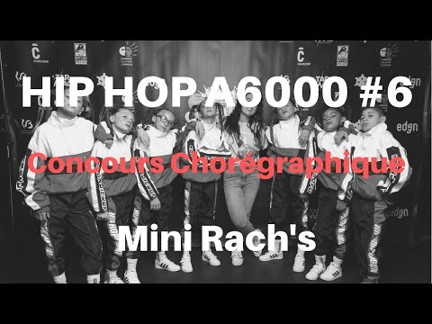 HIP-HOP A6000 #6 2019 • MINI RACH'S • Show chorégraphique Juniors