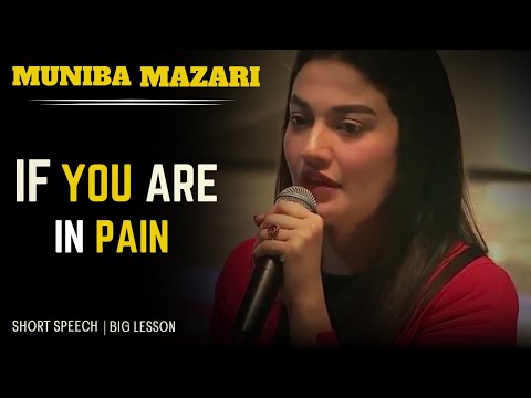Transform PAIN into POWER | Muniba Mazari Motivational Speech