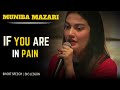 Transform PAIN into POWER | Muniba Mazari Motivational Speech