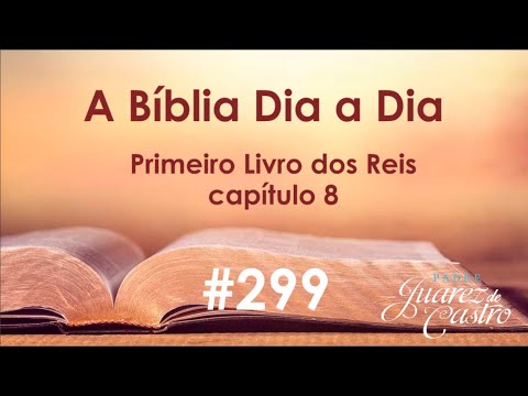 Curso Bíblico 299 - Primeiro Livro dos Reis 8 - Transferência da Arca e a dedicação do Templo