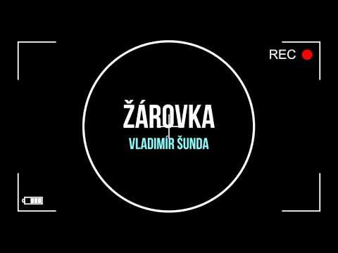 Šunďák - Vláďa Šunda – Žárovka [video] (Písničky, hudba)