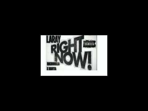 Right Now - Laray Ft. Rocky X Scutta