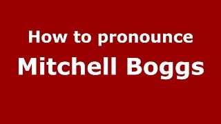 How to pronounce Mitchell Boggs