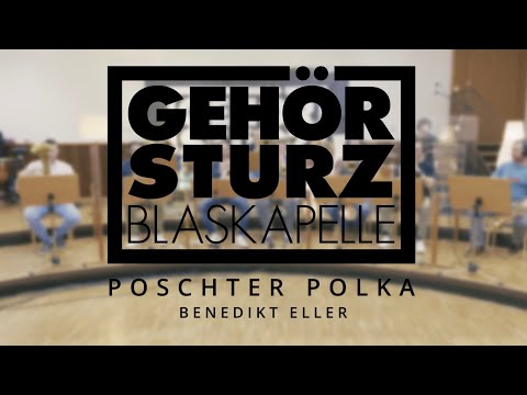 Poschterpolka - Blaskapelle Gehörsturz 