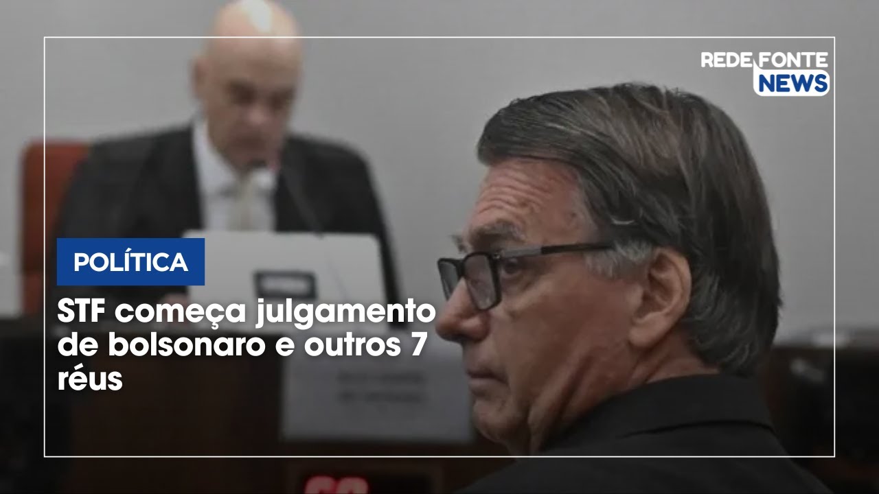 JULGAMENTO DE BOLSONARO E ALIADOS POR SUPOSTA TRAMA GOLPISTA TEM INÍCIO NO STF