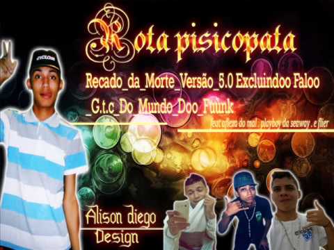 (Rotaa Psicopataa) - Recado da Morte Versão 5.0 Excluindoo Faloo G t c Do Mundo Doo Fuunk )