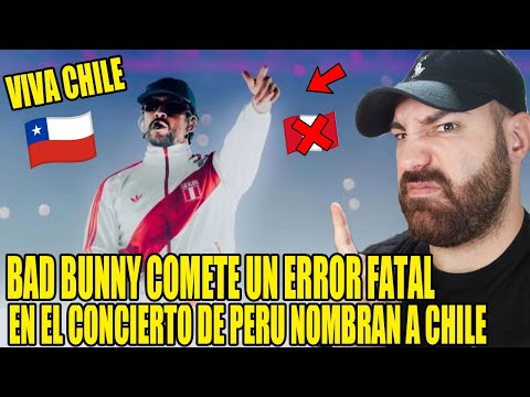 Bad Bunny humiliates Peru by mentioning Chile at his concert in Peru!!