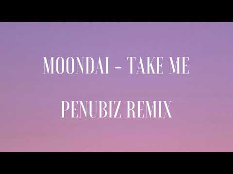 Moondai - TAKE ME (Penubiz Remix)