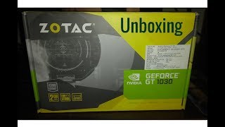 ZOTAC Nvidia GeForce GT 1030 Unboxing-Installation