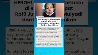 Heboh! Bayi Nyaris Tertukar di RSHS, Nina Dapat Rp10 Juta dari Dedi Mulyadi dan Siap Gelar Akikah