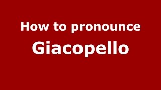 How to pronounce Giacopello