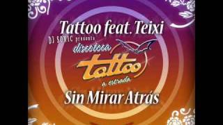 Dj Son1c Pres. Tattoo feat. Teixi - Sin Mirar atrás (Official Audio)