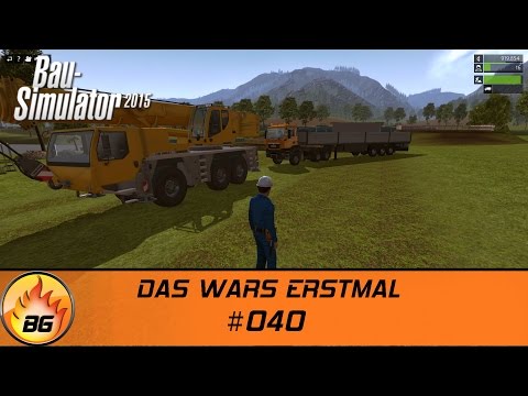 Bau-Simulator 2015 | DAS WARS ERSTMAL | Let's Play #040 [HD]
