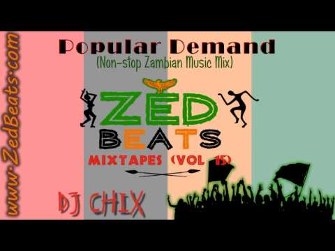 ZedBeats Mixtapes (Vol. 15) - Popular Demand (Non-Stop Zambian Music Mix)