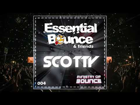 Essential Bounce & Friends 004 - Scotty