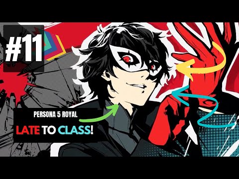 Late to class! | Persona 5 Royal [PT11]