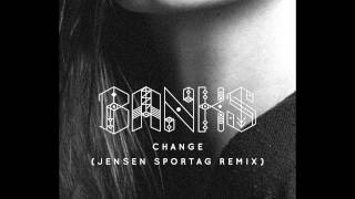BANKS - Change (Jensen Sportag Remix)