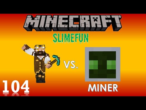 Slimefun Ep. #104 - Boomer vs. 88 Miner Androids!