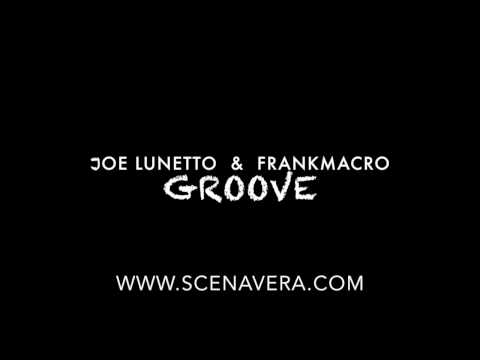 joe lunetto & Frankmacro - Groove