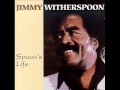 Jimmy Witherspoon - Bags Under My Eyes