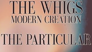 The Whigs - The Particular [Audio Stream]