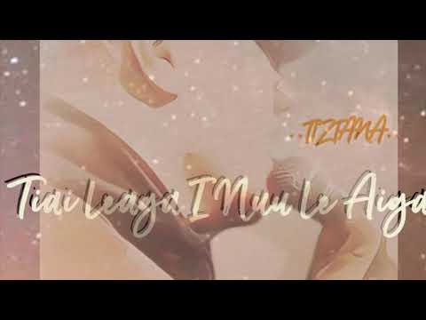 Tiztana - Tiai Leaga I Nuu Le Aiga (Audio)