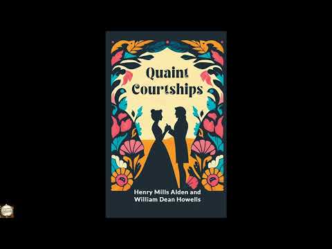 Quaint Courtships by Ed Henry Mills Alden — free full audiobook