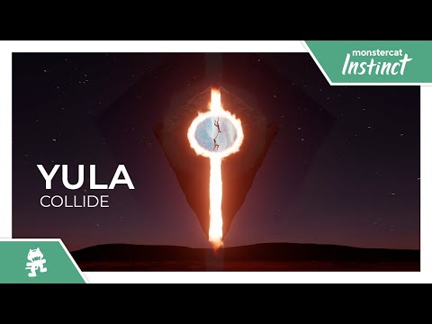 YULA - Collide [Monstercat Release]
