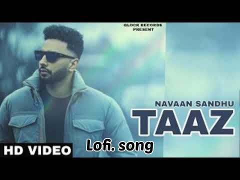 Latest 😍 Taaz  #lofi song || Navaan Sandhu Lofi Song ❤️|| #Taaz #punjabilofisong