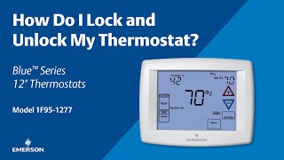 Emerson Blue Series 12" - 1F95-1277 - How Do I Lock and Unlock My Thermostat