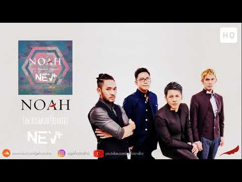 NOAH   Tak Bisakah NEV+ Remix HQ Audio   YouTube