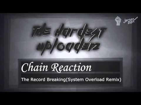 Chain Reaction - The Record Breaking (System Overload Remix)