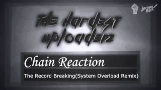 Chain Reaction - The Record Breaking (System Overload Remix)