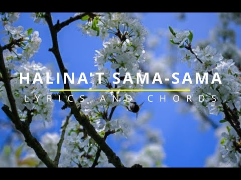 HALINA'T SAMA-SAMA Lyrics & Chords - Musikatha