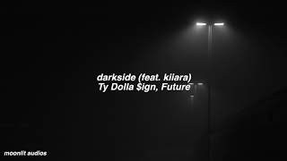 Ty Dolla $ign &amp; Future - Darkside feat. Kiiara (slowed)