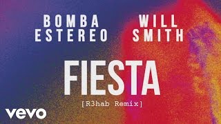 Bomba Estéreo, Will Smith - Fiesta (R3hab Remix)[Cover Audio]
