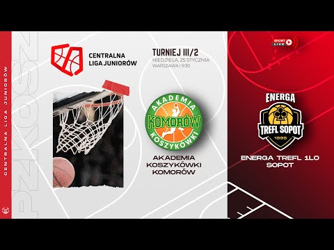 Akademia Koszykówki Komorów - Energa Trefl 1LO Sopot (CLJ)